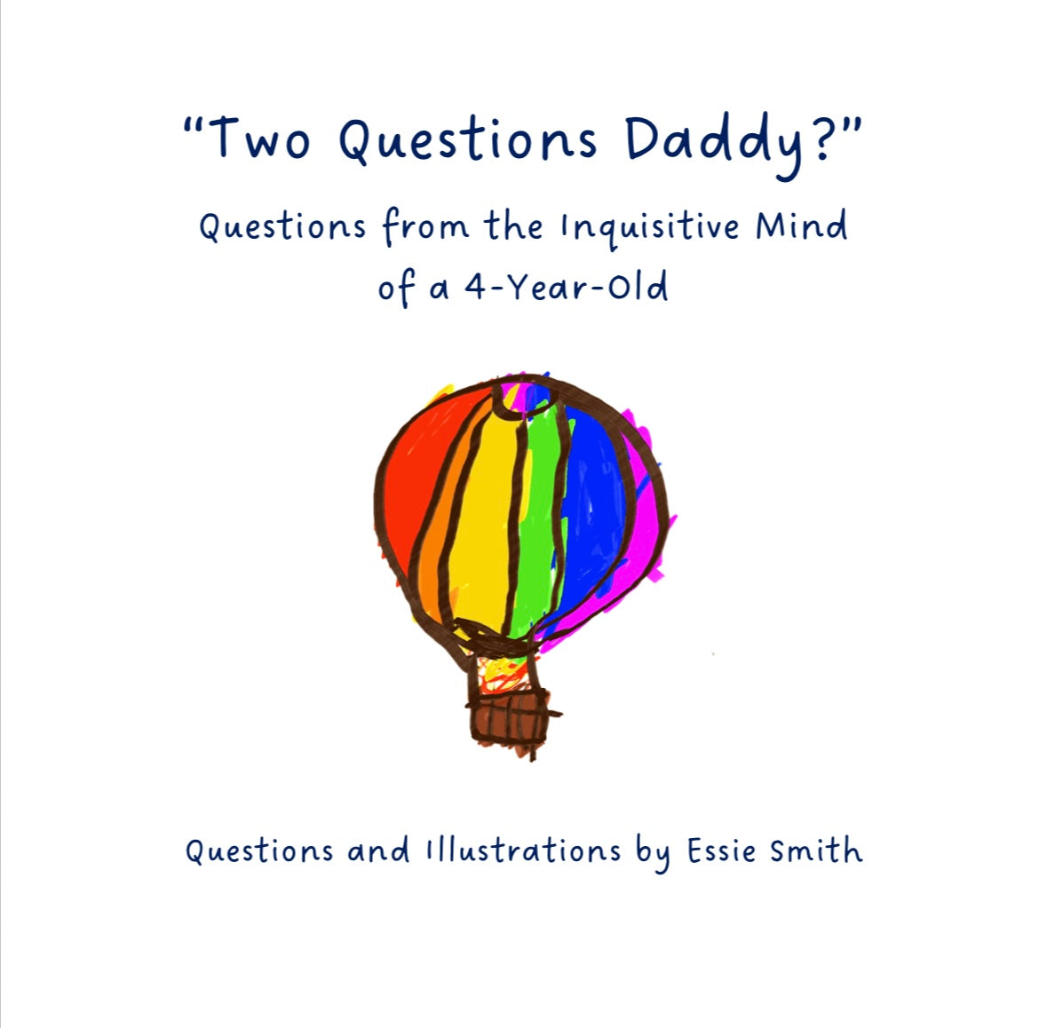 "Two Questions Daddy?"
